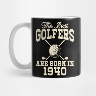 The Best Golfers Are Born In 1940 T Shirt For Women Men T-Shirt Mug